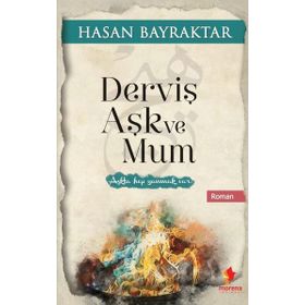 Derviş Aşk ve Mum - Hasan Bayraktar