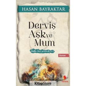 Derviş Aşk ve Mum - Hasan Bayraktar