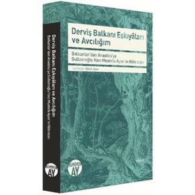 Derviş Balkanı Eşkıyaları ve Avcılığım - Gönül Ayan