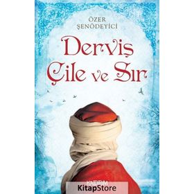 Derviş Çile ve Sır - Özer Şenödeyici