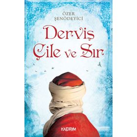 Derviş Çile ve Sır - Özer Şenödeyici