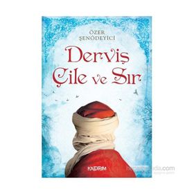 Derviş Çile ve Sır - Özer Şenödeyici