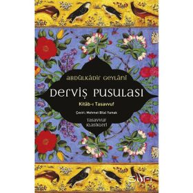 Derviş Pusulası Kitab-I Tasavvuf - Abdulkadir Geylani