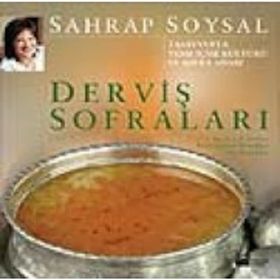 DERVİŞ SOFRALARI TASAVVUFTA YEME İÇME KÜLTÜRÜ VE SOFRA ADABI - SAHRAP SOYSAL