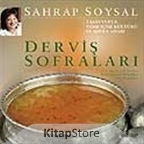 DERVİŞ SOFRALARI TASAVVUFTA YEME İÇME KÜLTÜRÜ VE SOFRA ADABI - SAHRAP SOYSAL