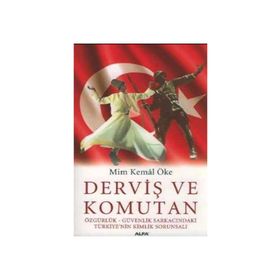 DERVİŞ VE KOMUTAN - MIM KEMAL ÖKE