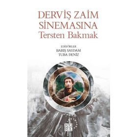 Derviş Zaim Sinemasına Tersten Bakmak - Küre Yayınları