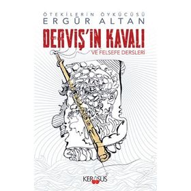 Derviş’in Kavalı ve Felsefe Dersleri - Ergür Altan
