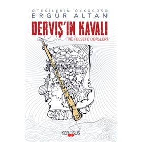 Derviş’in Kavalı ve Felsefe Dersleri - Ergür Altan