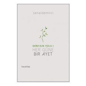 Dervişin Yolu 1: Her Güne Bir Ayet - Senai Demirci