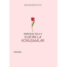 Dervişin Yolu 5 Kur'an'la Konuşmalar Senai Demirci