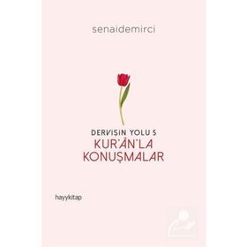 Dervişin Yolu 5 Kur'an'la Konuşmalar Senai Demirci