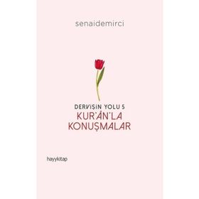 Dervişin Yolu 5 Kur'an'la Konuşmalar Senai Demirci