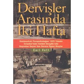 DERVİŞLER ARASINDA İKİ HAFTA - CARL VETT