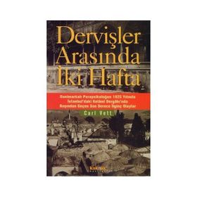 DERVİŞLER ARASINDA İKİ HAFTA - CARL VETT