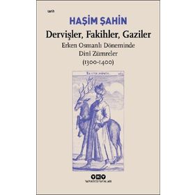 Dervişler Fakihler Gaziler - Haşim Şahin