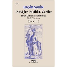 Dervişler Fakihler Gaziler - Haşim Şahin