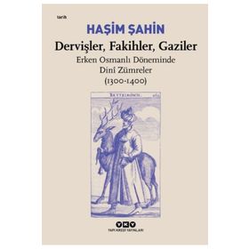 Dervişler Fakihler Gaziler - Haşim Şahin