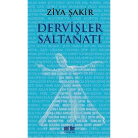 Dervişler Saltanatı - Ziya Şakir Soku