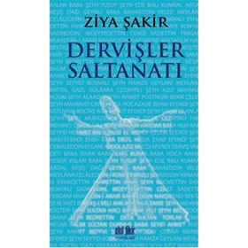 Dervişler Saltanatı - Ziya Şakir Soku