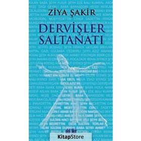 DERVİŞLER SALTANATI - ZIYA ŞAKİR