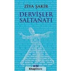 DERVİŞLER SALTANATI - ZIYA ŞAKİR
