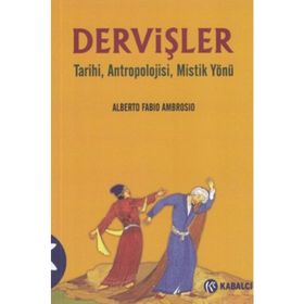 DERVİŞLER TARIHI, ANTROPOLOJISI, MISTIK YÖNÜ - ALBERTO FABIO AMBROSIO