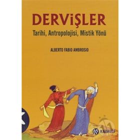 DERVİŞLER TARIHI, ANTROPOLOJISI, MISTIK YÖNÜ - ALBERTO FABIO AMBROSIO