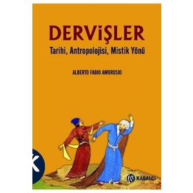 DERVİŞLER TARIHI, ANTROPOLOJISI, MISTIK YÖNÜ - ALBERTO FABIO AMBROSIO