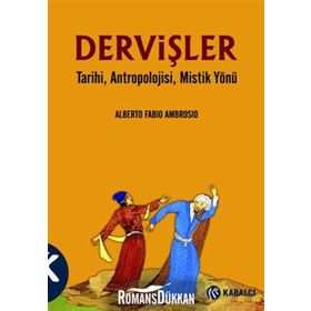 DERVİŞLER TARIHI, ANTROPOLOJISI, MISTIK YÖNÜ - ALBERTO FABIO AMBROSIO