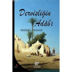 DERVİŞLİĞİN ADABI - SÜHREVERDİ