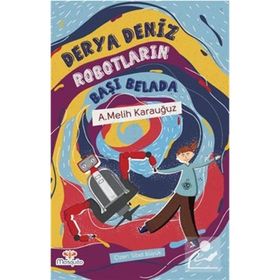 Derya Deniz Robotların Başı Belada Ahmet Melih Karauğuz