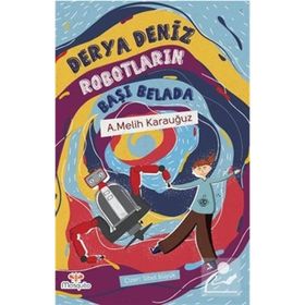 Derya Deniz Robotların Başı Belada Ahmet Melih Karauğuz
