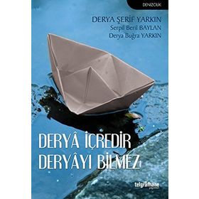 Derya İçredir Deryayı Bilmez - Derya Buğra YARKIN Derya Şerif Yarkın Serpil Beril Baylan
