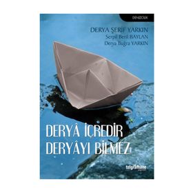 Derya İçredir Deryayı Bilmez - Derya Buğra YARKIN Derya Şerif Yarkın Serpil Beril Baylan