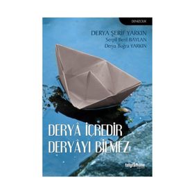 Derya İçredir Deryayı Bilmez - Derya Buğra YARKIN Derya Şerif Yarkın Serpil Beril Baylan