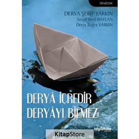 Derya İçredir Deryayı Bilmez - Derya Buğra YARKIN Derya Şerif Yarkın Serpil Beril Baylan