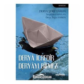 Derya İçredir Deryayı Bilmez - Derya Buğra YARKIN Derya Şerif Yarkın Serpil Beril Baylan