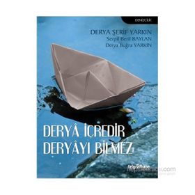 Derya İçredir Deryayı Bilmez - Derya Buğra YARKIN Derya Şerif Yarkın Serpil Beril Baylan