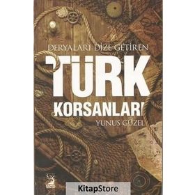 Deryaları Dize Getiren Türk Korsanları - Yunus Güzel