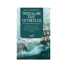 DERYALARI DIZE GETIRENLER - RAIF KARADAĞ