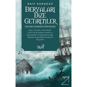 DERYALARI DIZE GETIRENLER - RAIF KARADAĞ