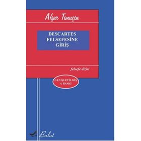 DESCARTES FELSEFESINE GİRİŞ - AŞFAR TİMUÇİN