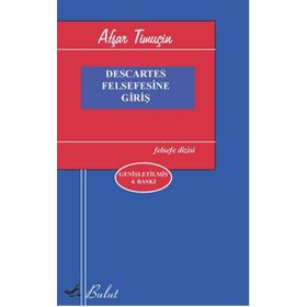DESCARTES FELSEFESINE GİRİŞ - AŞFAR TİMUÇİN
