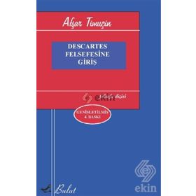 DESCARTES FELSEFESINE GİRİŞ - AŞFAR TİMUÇİN