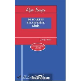 DESCARTES FELSEFESINE GİRİŞ - AŞFAR TİMUÇİN