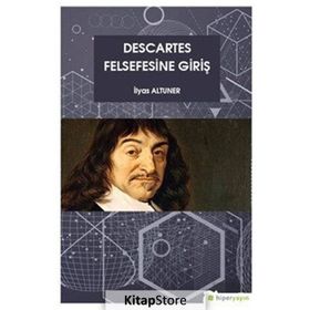 Descartes Felsefesine Giriş - İlyas Altuner