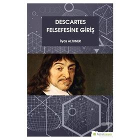 Descartes Felsefesine Giriş - İlyas Altuner