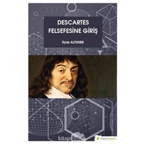Descartes Felsefesine Giriş - İlyas Altuner