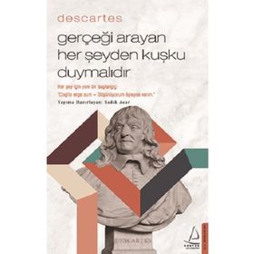 Descartes - Gerçeği Arayan Her Şeyden Kuşku Duymalıdır - Sadık Acar